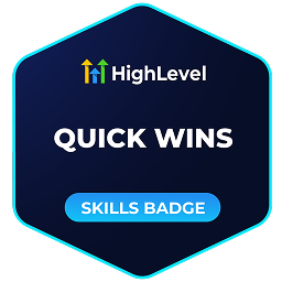 GoHighLevel Quick Wins Skills Badge