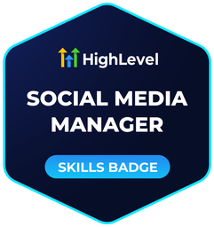 GoHighLevel Social Media Manager Skills Badge